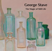 George Stave: The Magic of Still Life book cover