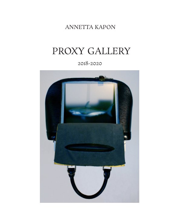 View Proxy Gallery by Annetta Kapon