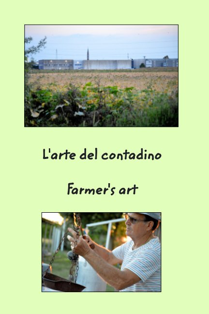 View L'arte del contadino by Messua Mazzetto