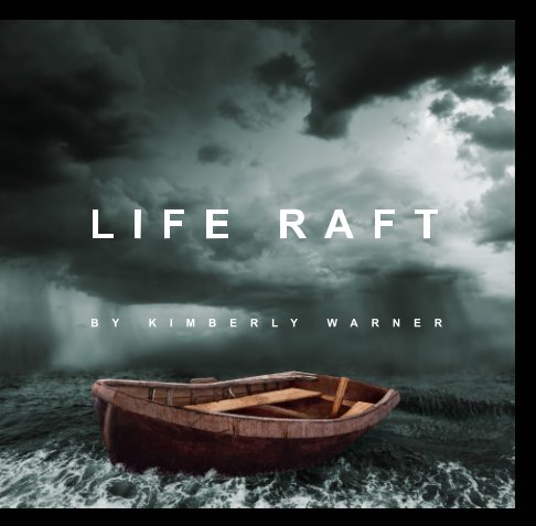 View Life Raft by Kimberly Warner