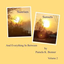Sunrises/Sunsets and Everything In Between - Volume 2 book cover