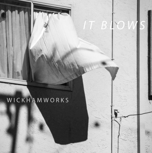View It Blows by SHARON WICKHAM