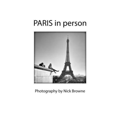 View Paris in Person by Nick Browne