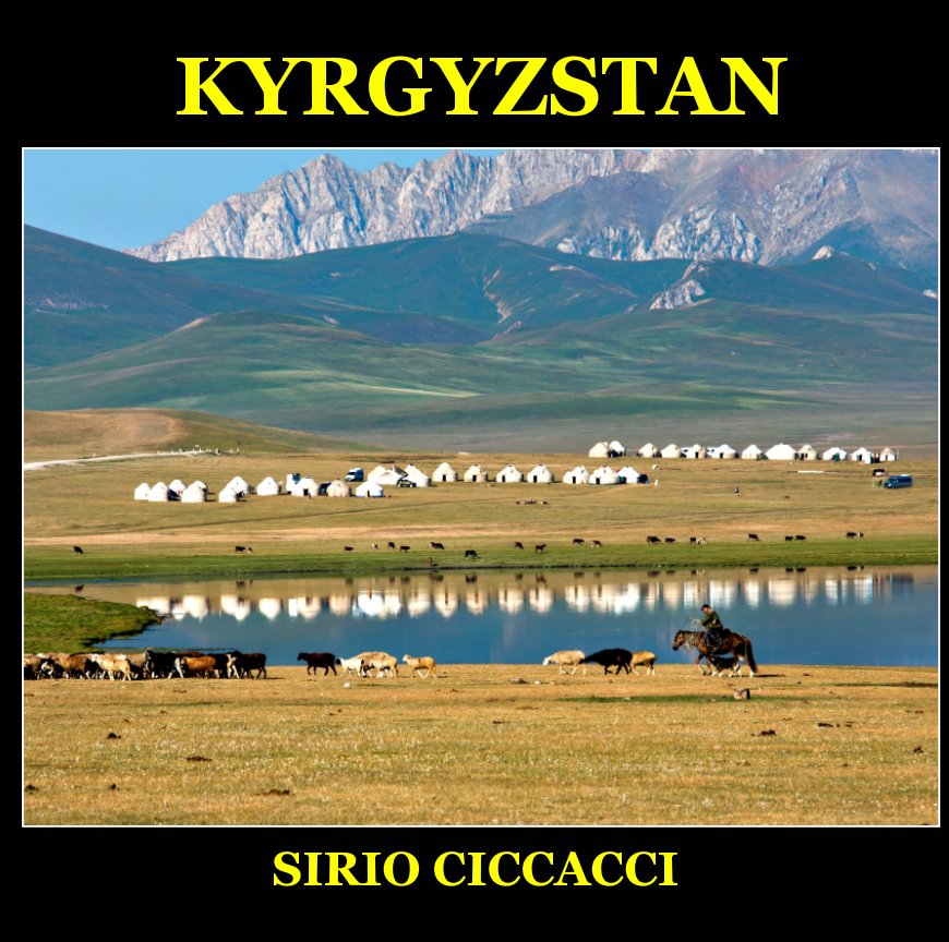 View Kyrgyzstan by Sirio Ciccacci