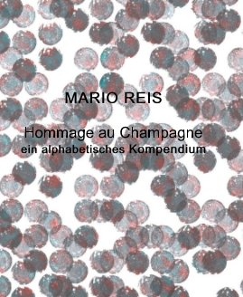 MARIO REIS Hommage au Champagne ein alphabetisches Kompendium book cover