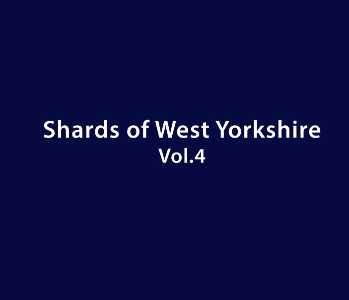 View Shards of West Yorkshire Vol.4 by Peter Bartlett