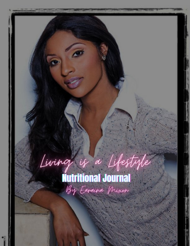 Ver Living Is a Lifestyle Nutritional Journal por Earaina A. Mixon