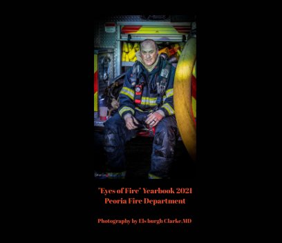 "Eyes of Fire" Yearbook Peoria Fire Department book cover