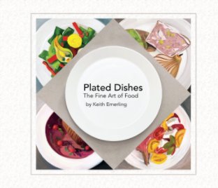 Plated Dishes - The Fine Art of Food book cover