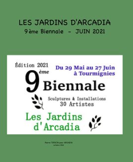Les jardins d'ARCADIA - 9 ème Biennale Juin 2021 book cover