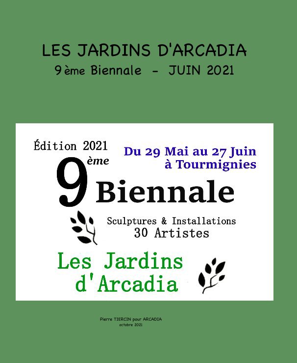 View Les jardins d'ARCADIA - 9 ème Biennale Juin 2021 by Pierre TIERCIN pour ARCADIA