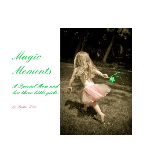 View Magic Moments by Pattie Witte