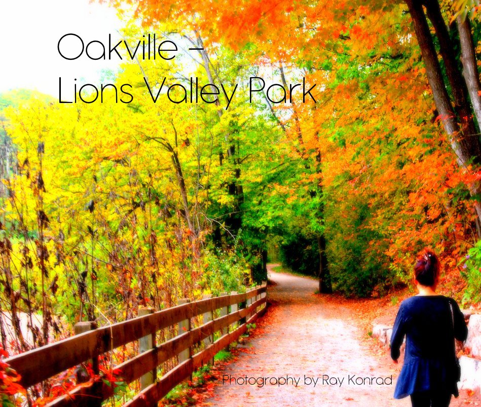 View Oakville - Lions Valley Park by Ray Konrad