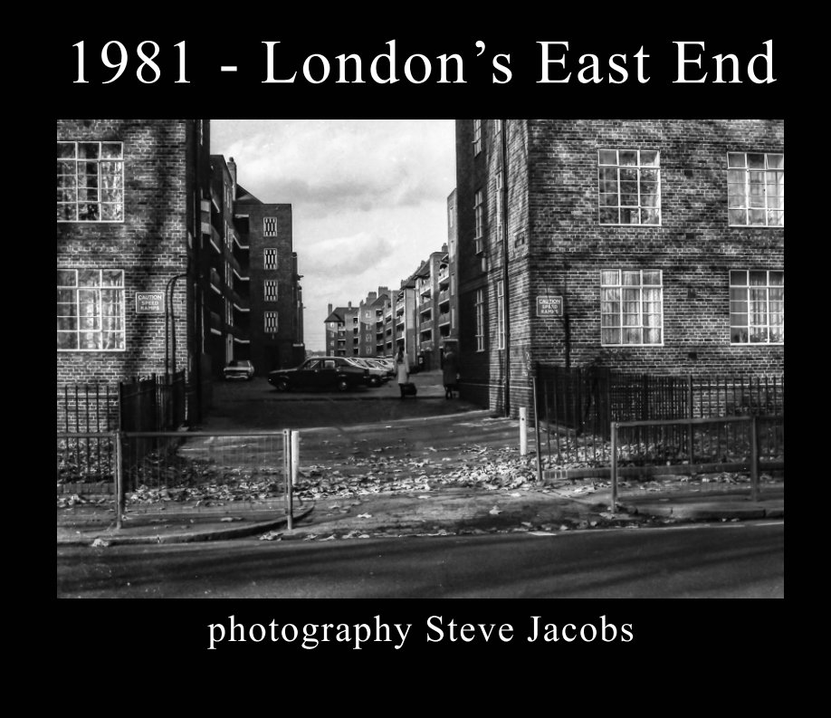 View 1981 - London's East End by Steve Jacobs