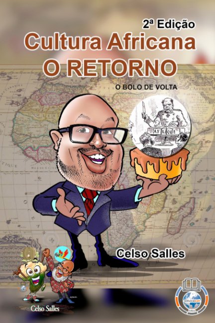 Bekijk Cultura Africana O RETORNO - O Bolo de Volta - Celso Salles - 2ª Edição op Celso Salles