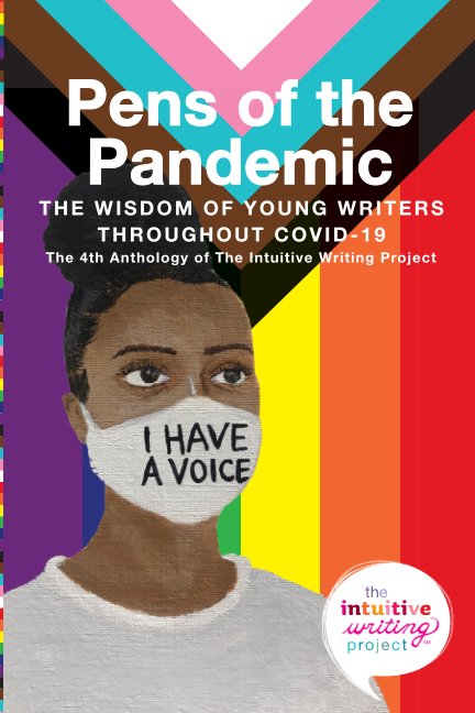 Ver Pens of the Pandemic: The Wisdom of Young Writers Throughout COVID-19 por The Intuitive Writing Project