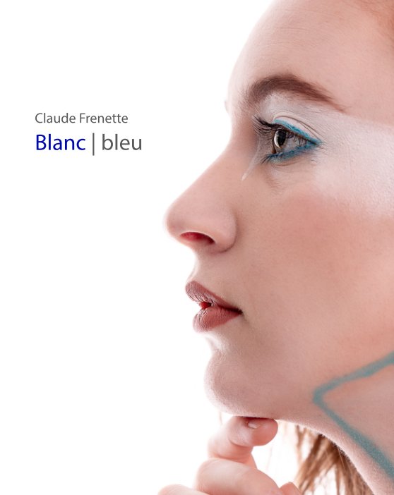Ver Projet Blanc | Bleu - le livre por Claude Frenette