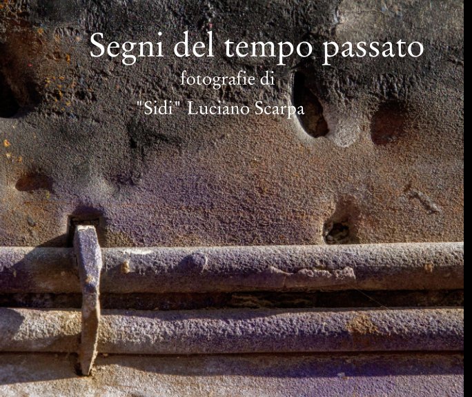 Visualizza Segni del tempo passato di "Sidi" Luciano Scarpa