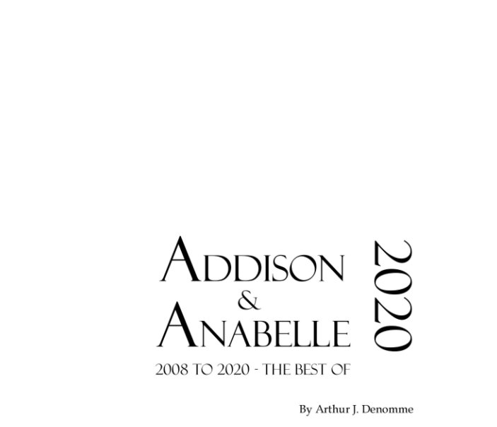 Addison and Anabelle 2008 to 2020 The Best of nach Arthur J Denomme anzeigen