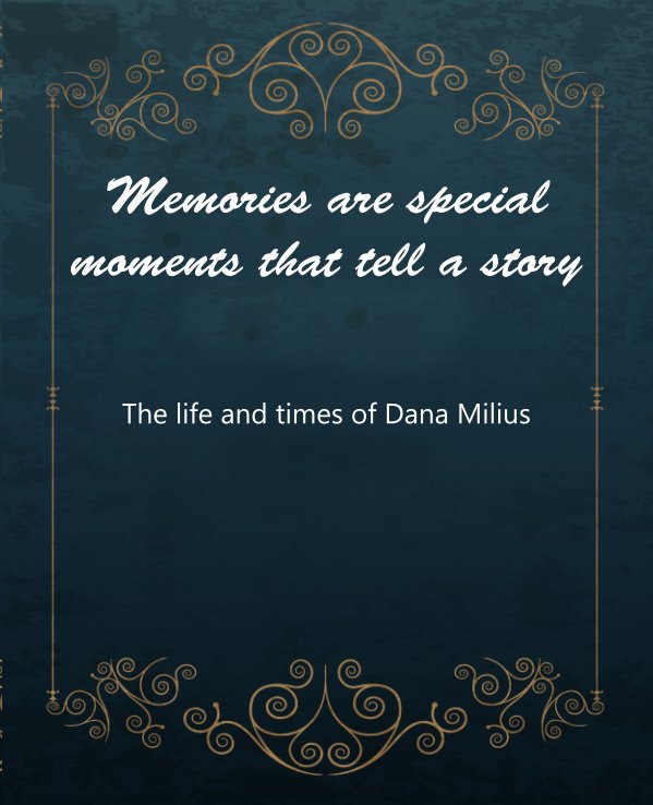Memories Are Special Moments That Tell a Story (NL-Edition) nach Dana Milius anzeigen