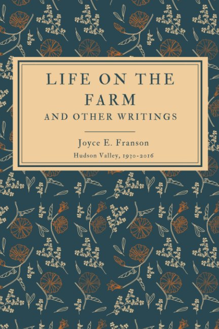 View Life on the Farm and Other Writings by Joyce E. Franson