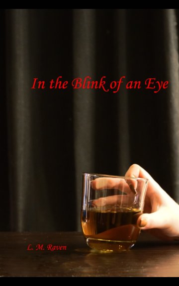 View In the Blink of an Eye by L. M. Raven