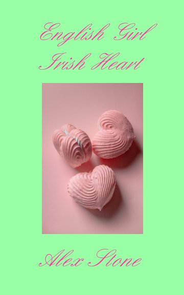 View English Girl Irish Heart by Alex Stone