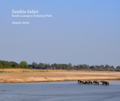 Zambia Safari South Luangwa National Park August 2009 book cover