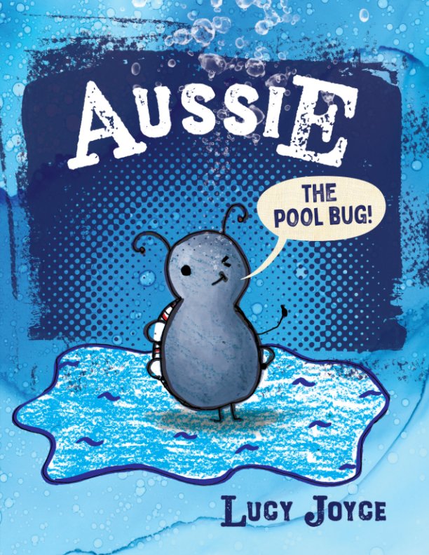View Aussie The Pool Bug! by Lucy Joyce