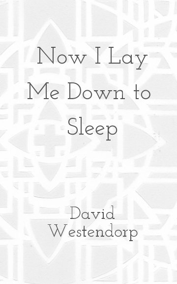 View Now I Lay Me Down to Sleep by David Westendorp