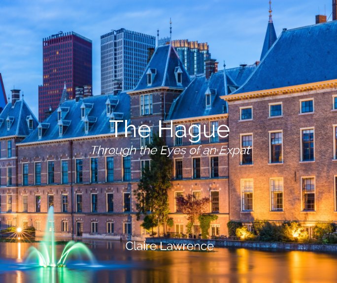 Bekijk The Hague Through the Eyes of an Expat op Claire Lawrence