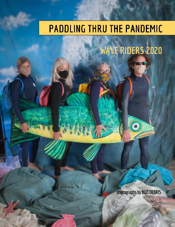Visualizza Paddling Thru The Pandemic di BOB DEBRIS