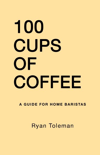 View 100 Cups Of Coffee by Ryan Toleman