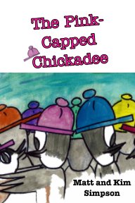 The Pink-Capped Chickadee book cover