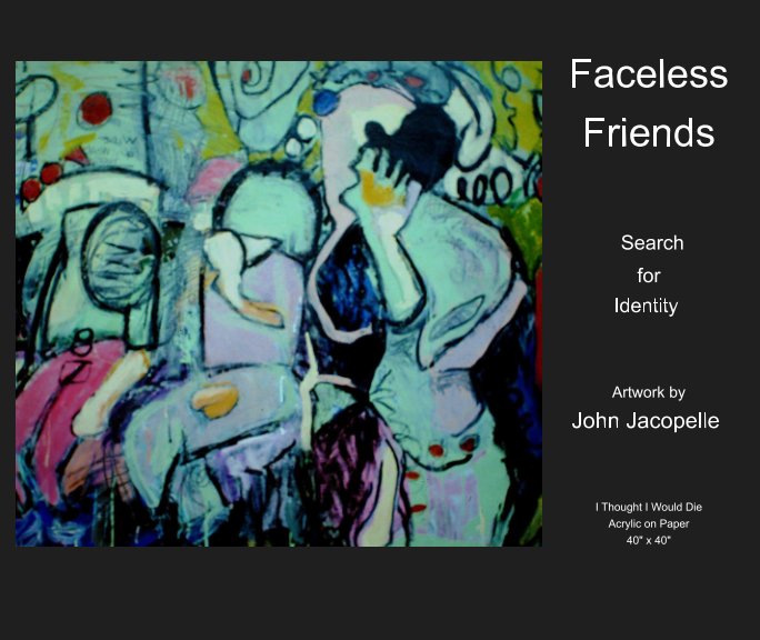 View Faceless Friends by John Jacopelle