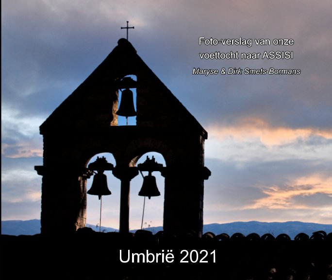 View Umbrië 2021 by Dirk Smets, Maryse Bormans
