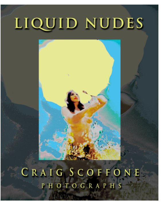 Ver Liquid Nudes - Photographs By Craig Scoffone por Craig Scoffone