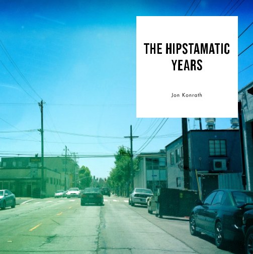Ver The Hipstamatic Years por Jon Konrath
