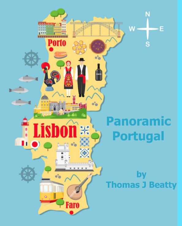 Visualizza Panoramic Portugal (and Beautiful Bordeaux) di Thomas J Beatty