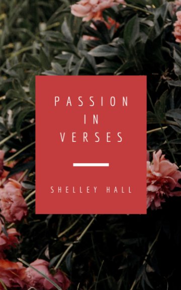 Bekijk Passion in Verses op Shelley Hall