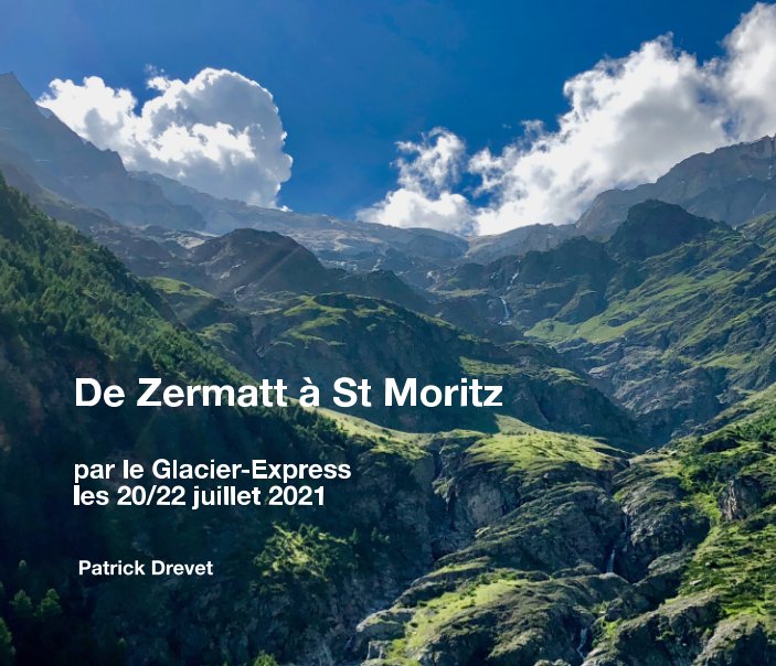 View De Zermatt à St Moritz by Patrick DREVET