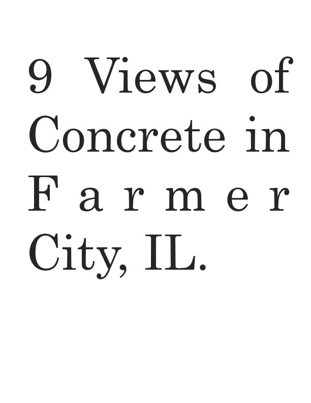 9 Views of Concrete in Farmer City, IL. nach Micah McCoy anzeigen