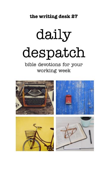 View Daily Despatch by The Writing Desk 27