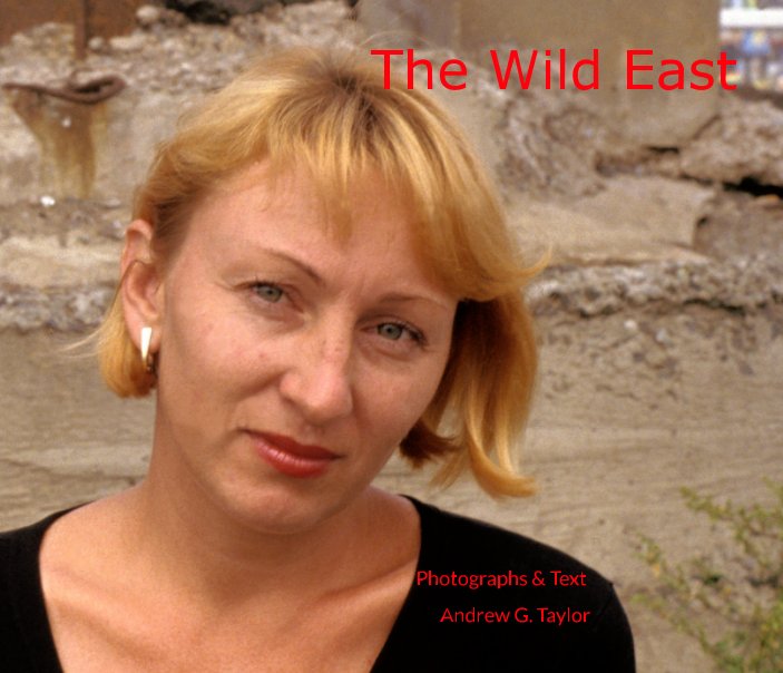 Bekijk The Wild East op Andrew G. Taylor