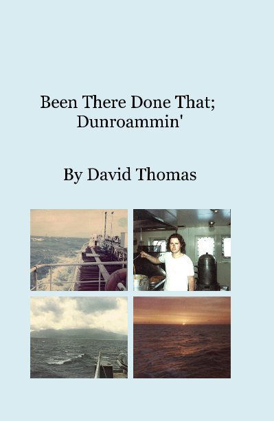 View Been There Done That; Dunroammin' by David Thomas