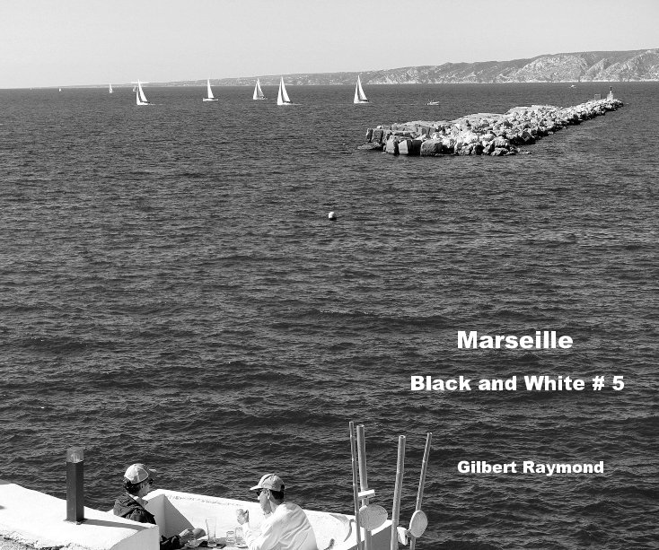 View Marseille Black and White # 5 by Gilbert Raymond