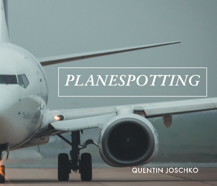 View Planespotting by Quentin Joschko