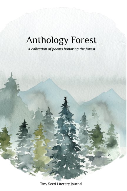 View Anthology Forest by Tiny Seed Literary Journal