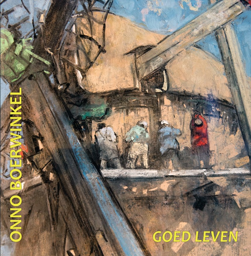 View Onno Boerwinkel - Goed Leven by Nico Koster en Pascal Sloet