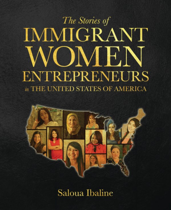 Ver The Stories of Immigrant Women Entrepreneurs in the United States of America por Saloua Ibaline